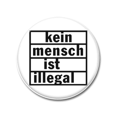 kein mensch ist illegal | Button kein mensch ist illegal | Button