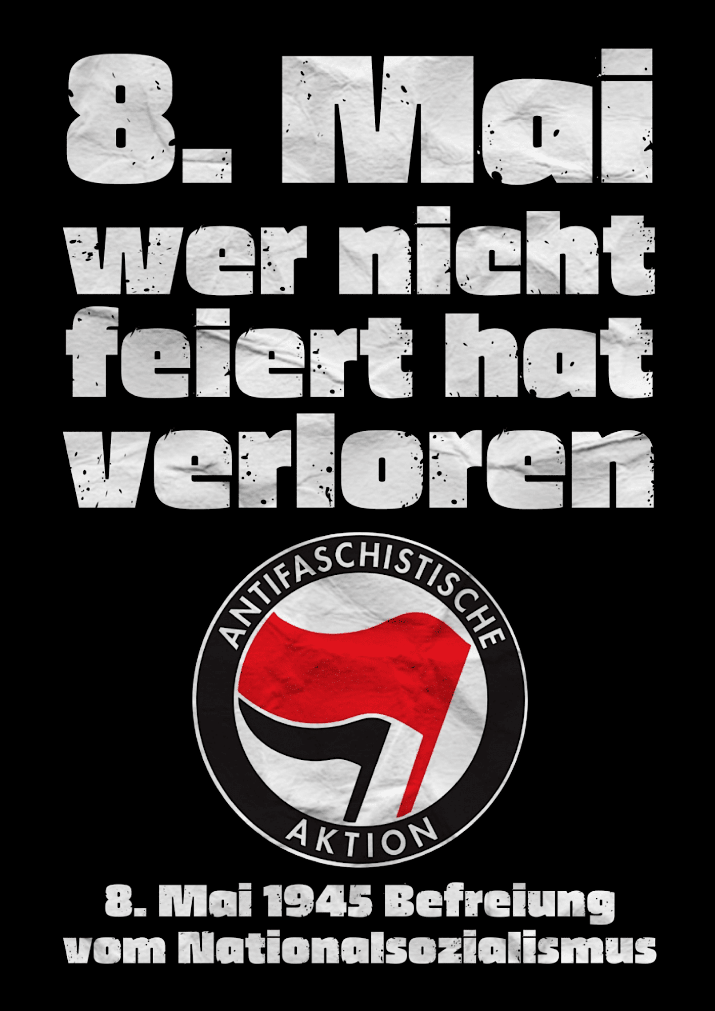8. Mai wer nicht feiert hat verloren | Poster 8. Mai wer nicht feiert hat verloren | Poster
