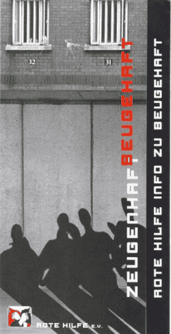 Flyer der Roten Hilfe e.V. über rechtliche Informationen zu Beugehaft. Informationsflyer der Roten Hilfe e.V. zum Thema Zeugenaussagen und deren Haftbedingungen.