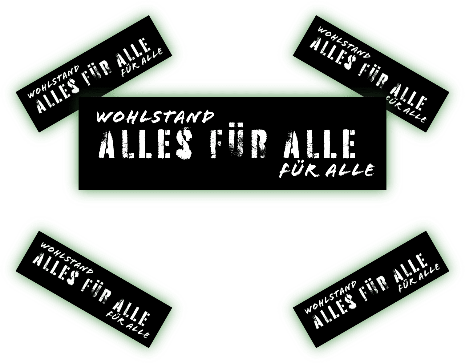 Schilder mit der Aufschrift "Wohlstand alles für alle". Mehrere schwarze Schilder mit weißem Text, der "Wohlstand alles für alle" sagt.