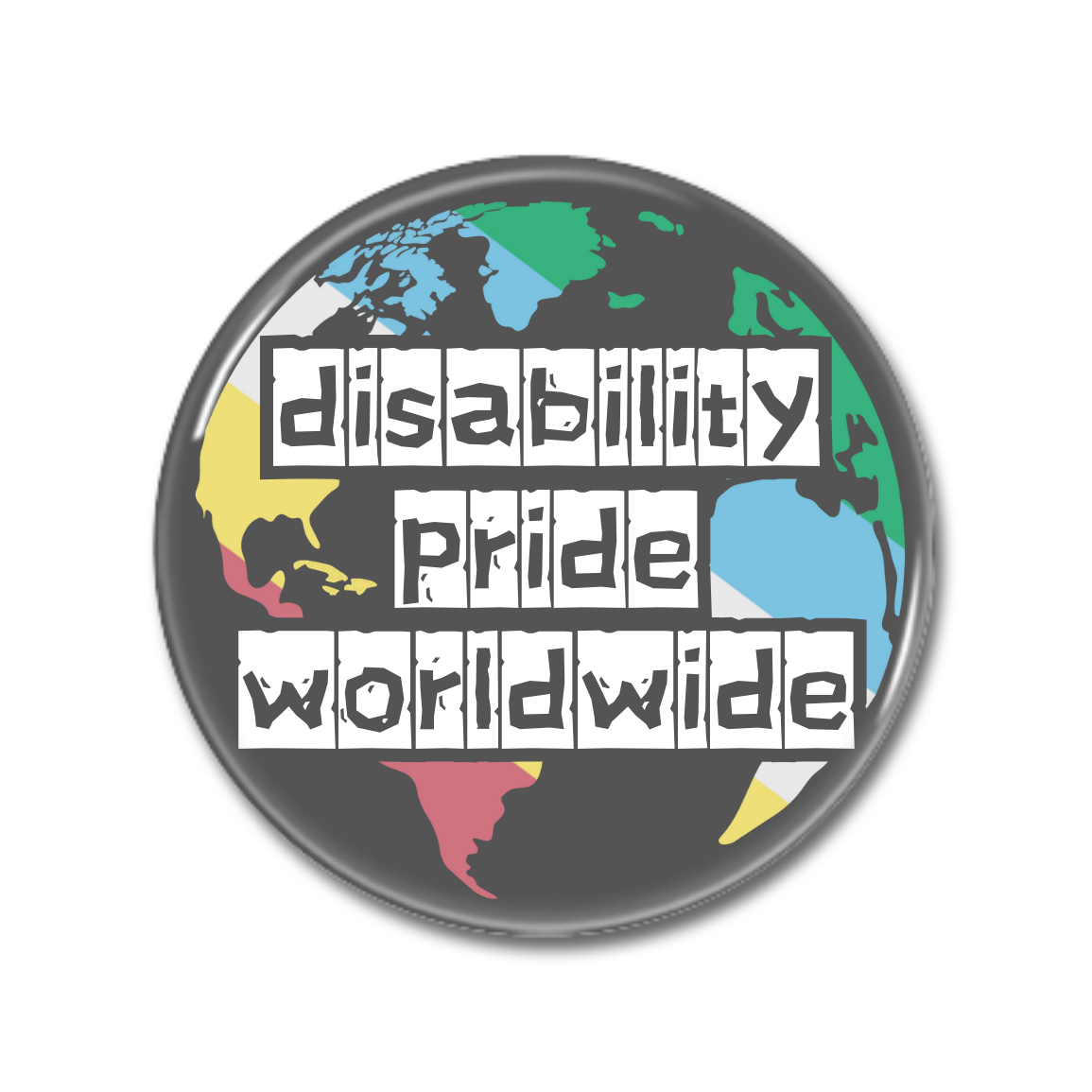 Ein rundes Abzeichen mit der Aufschrift „disability pride worldwide“ vor einem bunten Globus-Motiv.