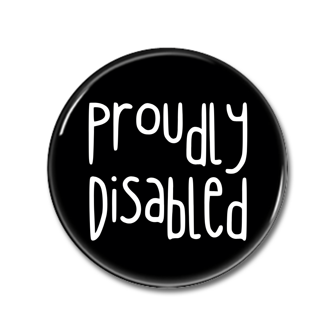 Ansteckbutton mit der Aufschrift "Proudly Disabled" auf schwarzem Hintergrund.