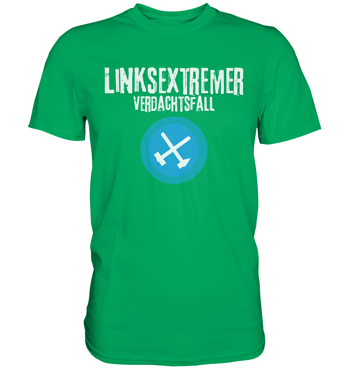 Grünes T-Shirt mit dem aufgedruckten Schriftzug "LINKSEXTREMER VERDACHTSFALL" und einem Symbol mit gekreuzten Werkzeugen in der Mitte.