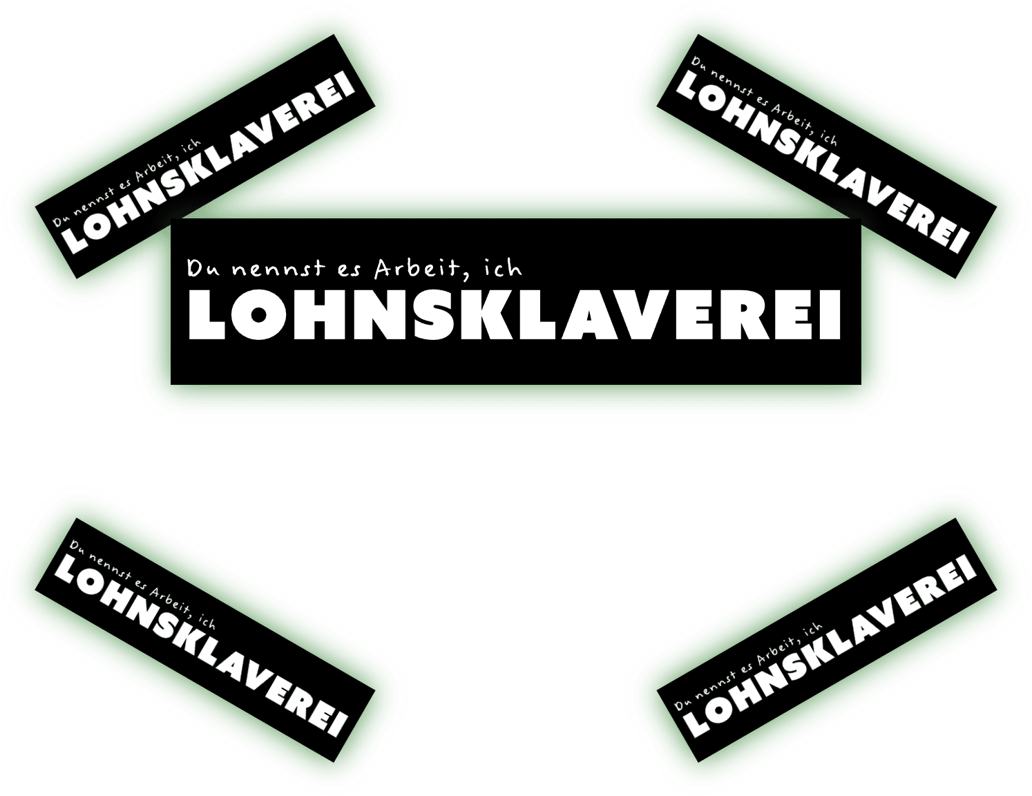 Aufkleber mit dem Motiv "Lohnsklaverei" und provokanter Botschaft. Eine Reihe von Aufklebern mit dem Schriftzug "Lohnsklaverei" und dem Zusatz "Du nennst es Arbeit, ich".