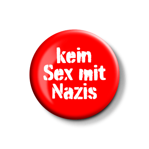 Roter Button mit der Botschaft gegen Nazis. Runder Anstecker in Rot mit dem Aufdruck "kein Sex mit Nazis".
